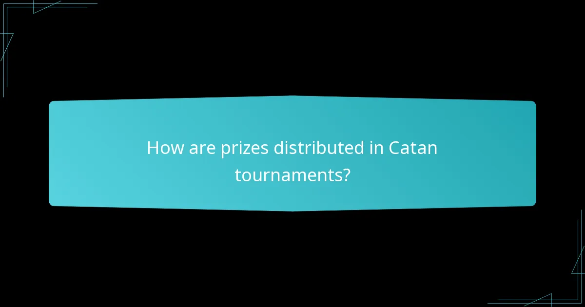 How are prizes distributed in Catan tournaments?