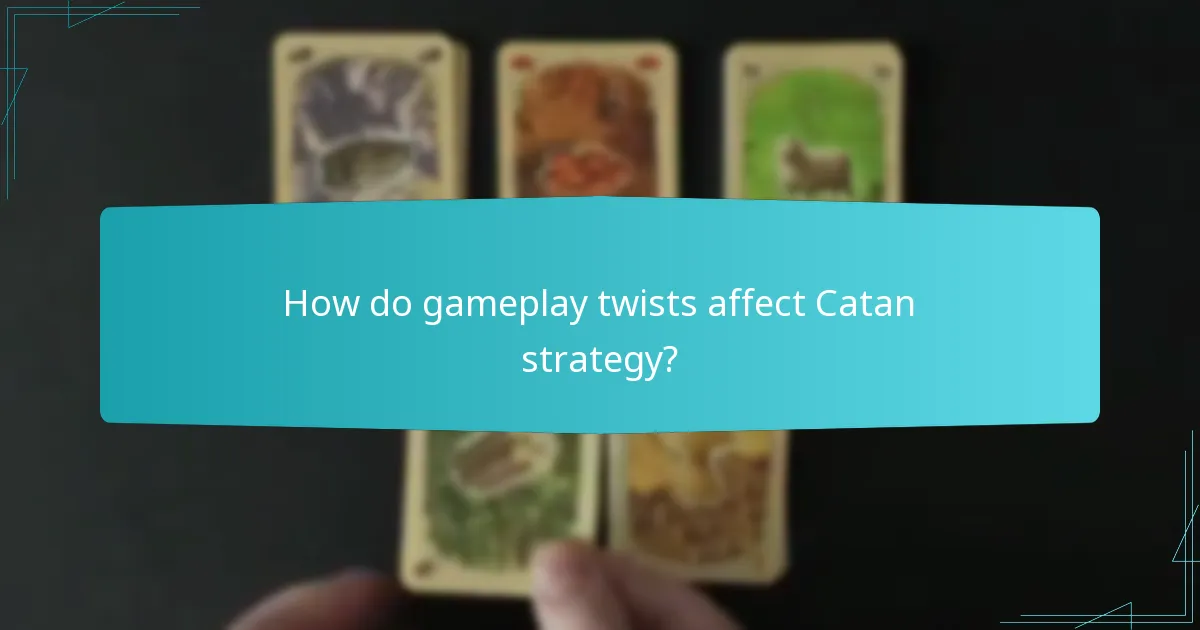 How do gameplay twists affect Catan strategy?