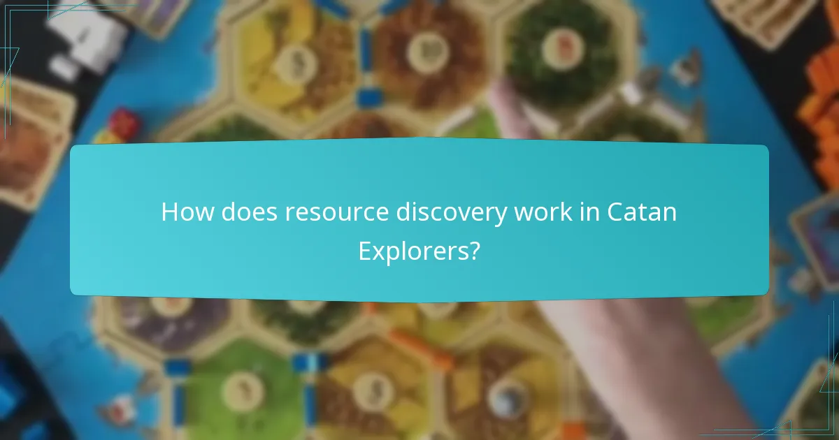 How does resource discovery work in Catan Explorers?