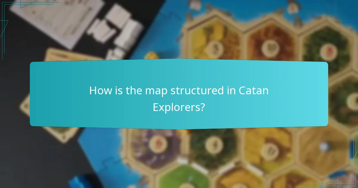 How is the map structured in Catan Explorers?