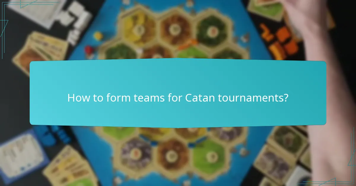 How to form teams for Catan tournaments?