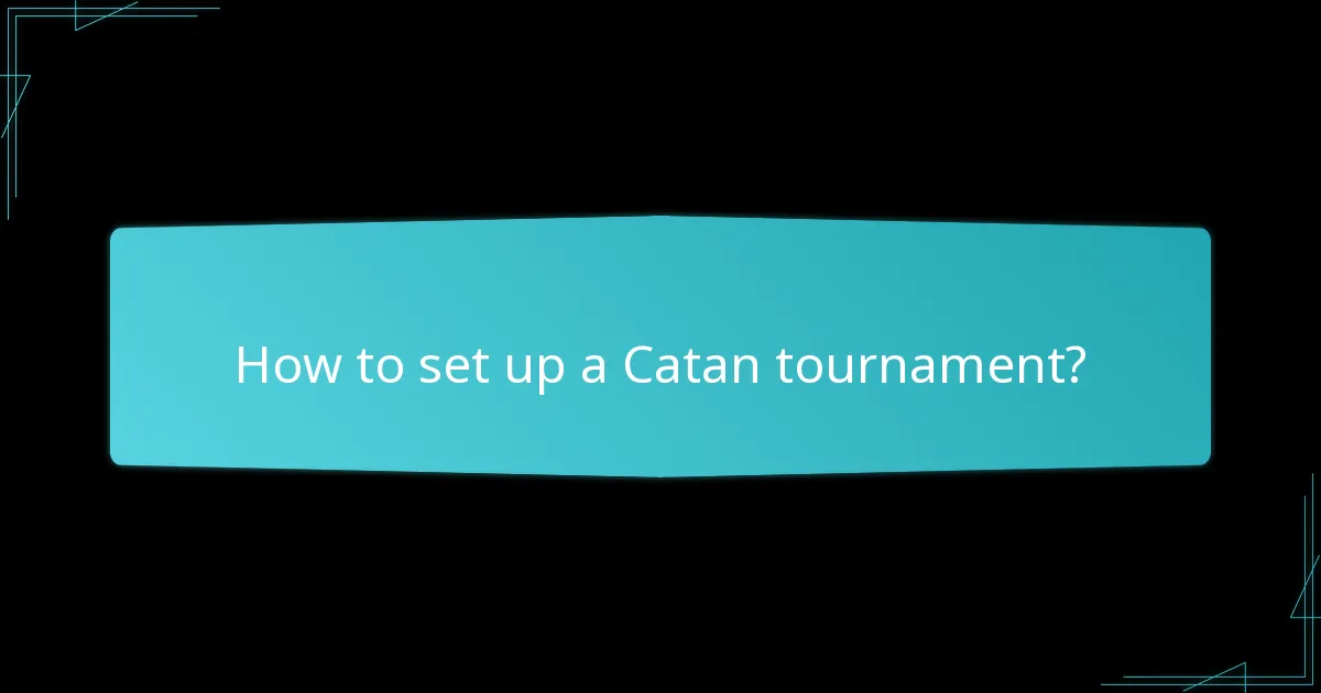 How to set up a Catan tournament?
