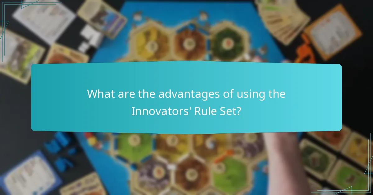 What are the advantages of using the Innovators’ Rule Set?