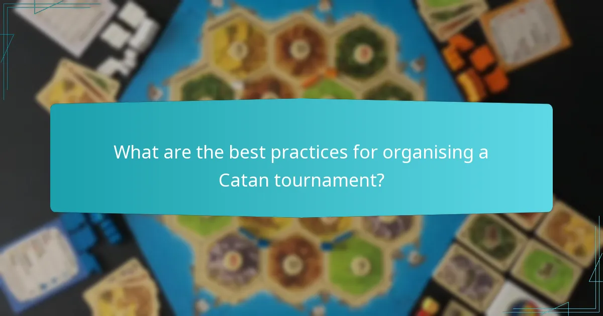 What are the best practices for organising a Catan tournament?