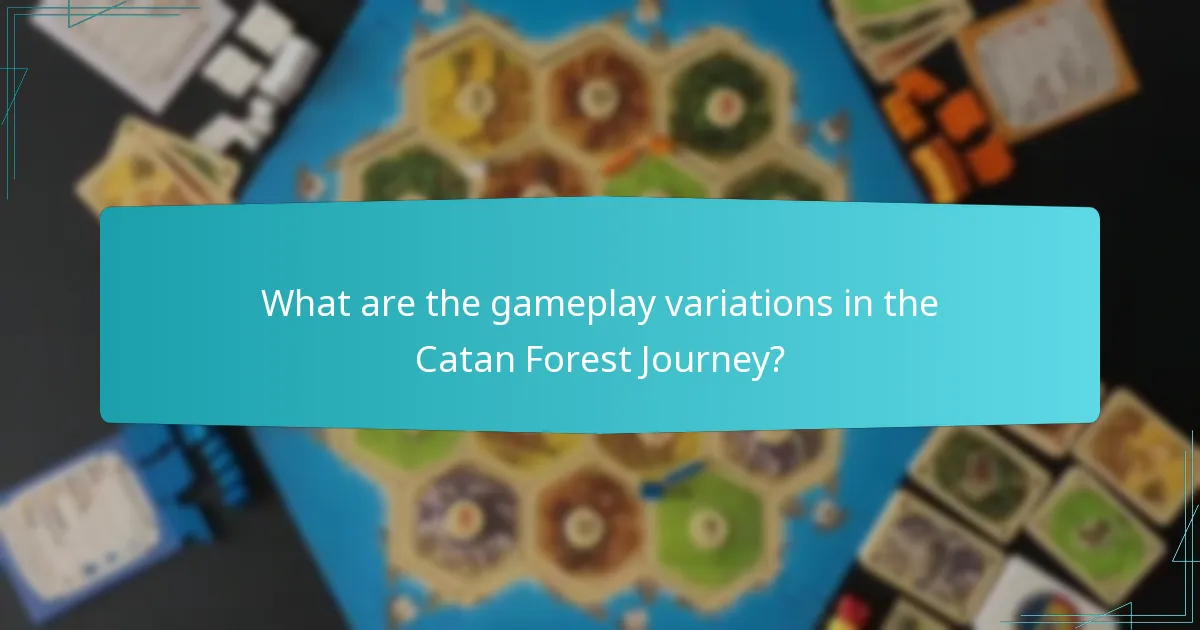 What are the gameplay variations in the Catan Forest Journey?