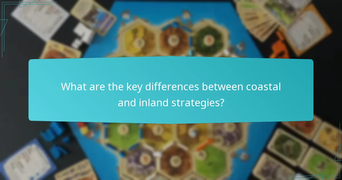 What are the key differences between coastal and inland strategies?