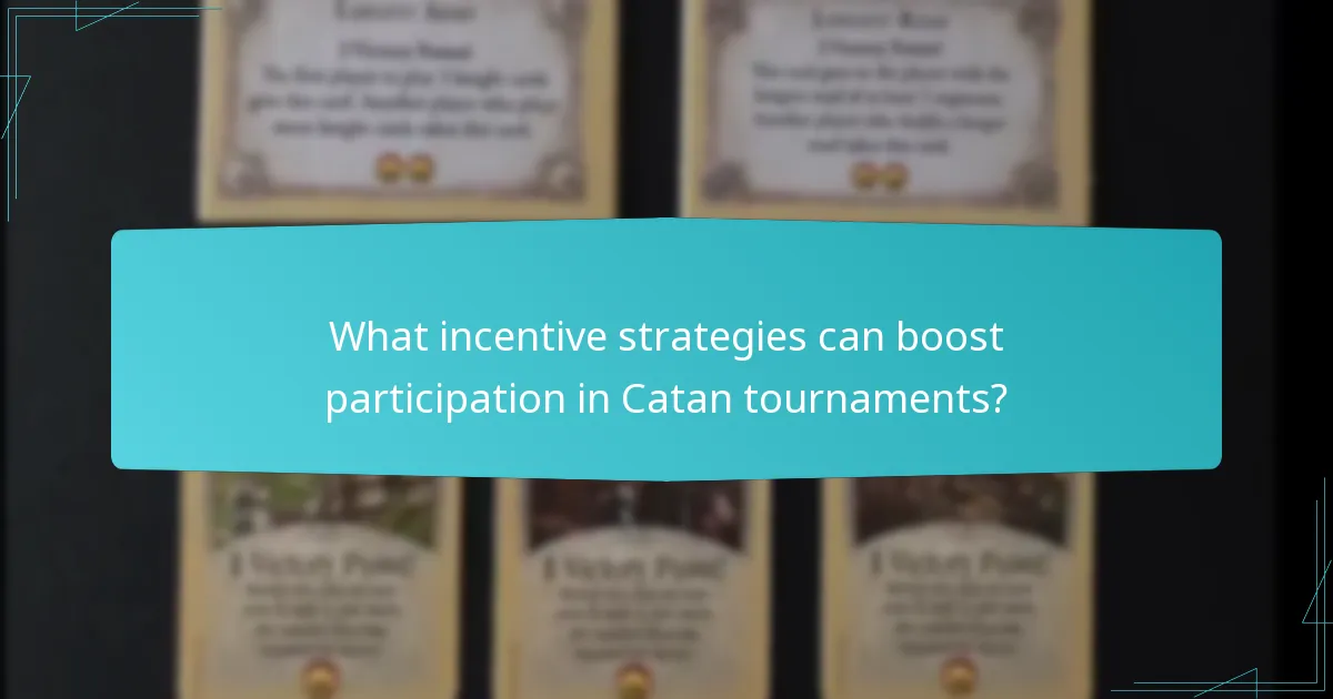 What incentive strategies can boost participation in Catan tournaments?