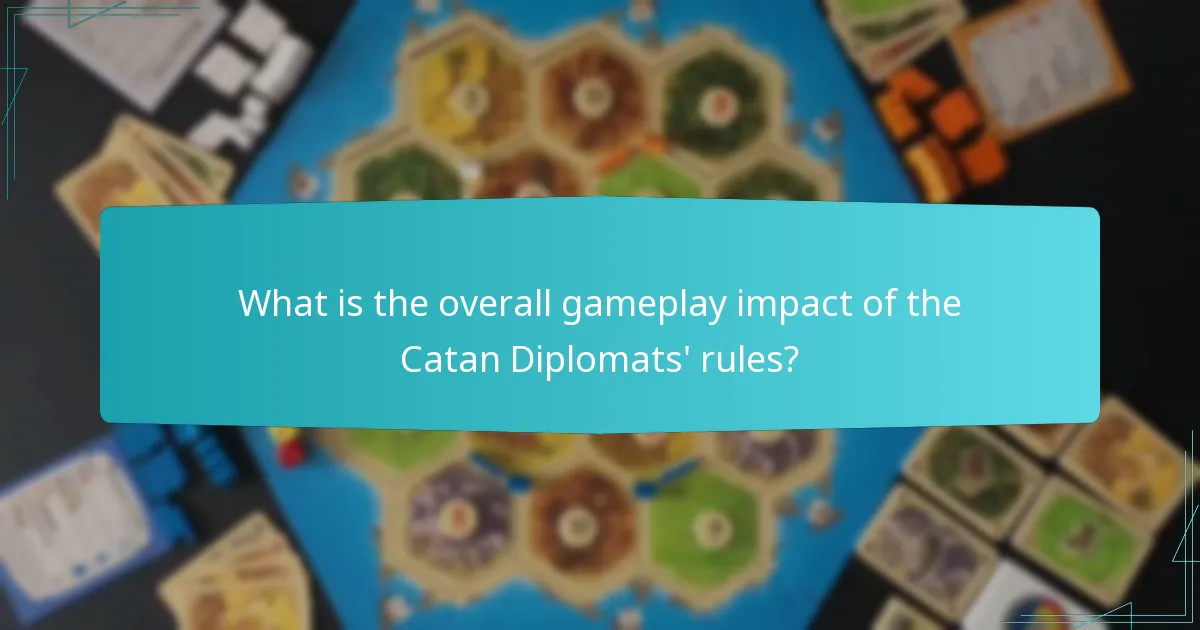 What is the overall gameplay impact of the Catan Diplomats’ rules?